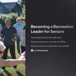 1 Becoming a Recreation Leader for Seniors